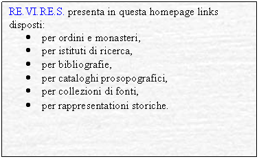 Textfeld: Vengono anche offerti:
Calendario degli incontri scientifici ? Presentazione di progetti  ? Forum di discussione
